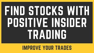 How To Find Stocks With Positive Insider Trading