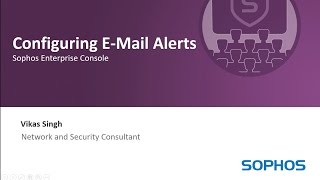 Sophos Enterprise Console - Configuring E-Mail Alerts