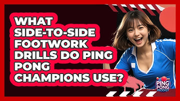 What Side-to-side Footwork Drills Do Ping Pong Champions Use? - Ping Pong Prodigy