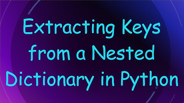 Extracting Keys from a Nested Dictionary in Python