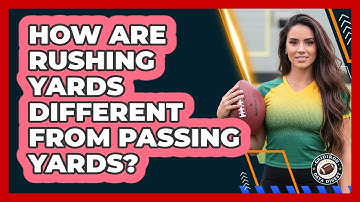 How Are Rushing Yards Different From Passing Yards?