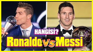 Messi mi Ronaldo mu? Hangisi DAHA İYİ?