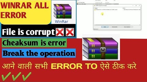 How to fix winrar diagnostic error message? How to fix winrar File is corrupt! Cheaksumerror##2021