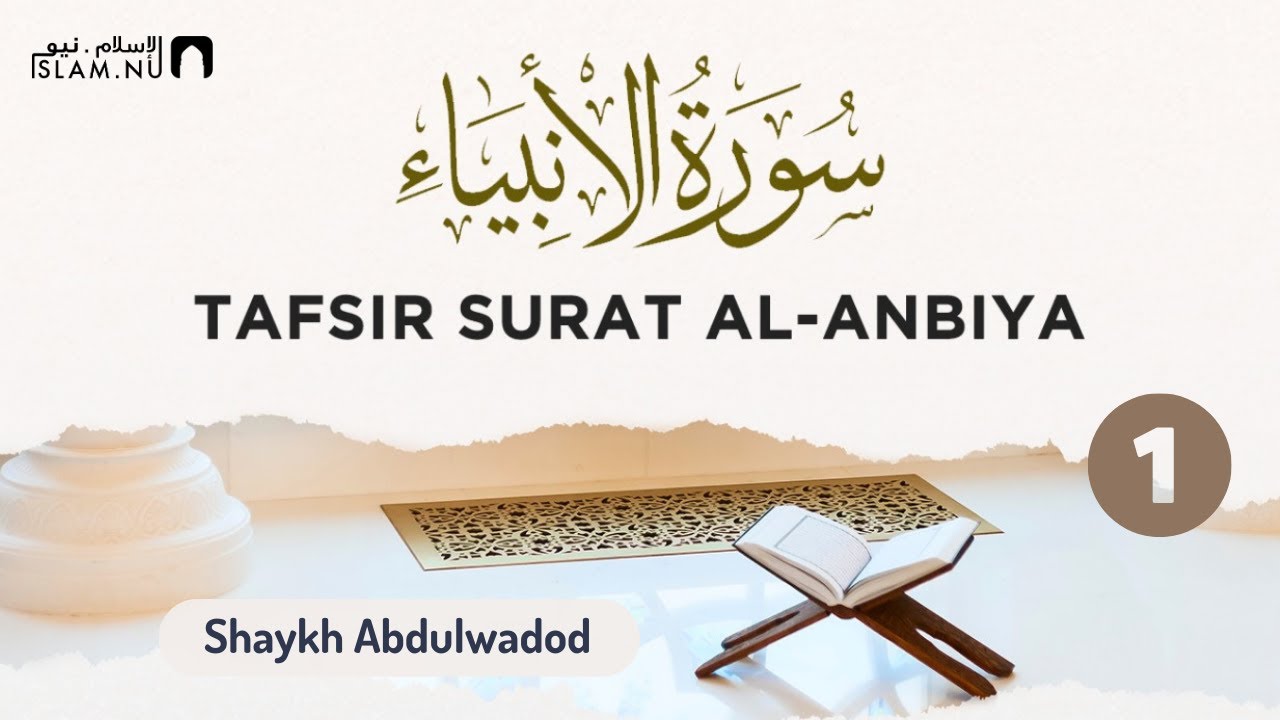 Tafsir på Surat Al-Anbiya | del 1