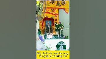 Gia đình bật khóc túc trực suốt tang lễ nghệ sĩ Thương Tín – Nỗi đau không nói thành lời!