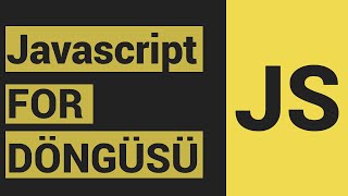 Javascript Dersleri 23 - For Döngüsü - Döngüler