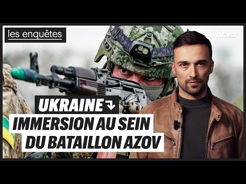 UKRAINE : IMMERSION AU SEIN DU BATAILLON AZOV