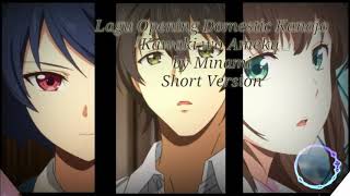 Miniatura de "Opening Domestic na kanojo『Kawaki wo Ameku 』by Minami short version"