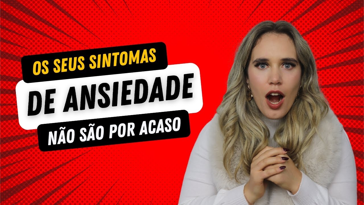 Os seus sintomas de ansiedade não são por acaso - YouTube