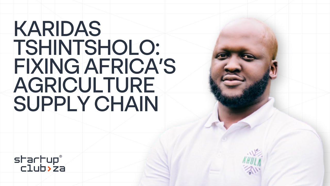 Karidas Tshintsholo (Khula): Fixing Africa’s Agriculture Supply Chain