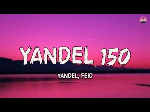 Yandel, Feid – Yandel 150 (Letra) – Mix Letra | Michi Letras