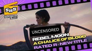 Blood, Bullets & Snyder: Rebel Moon's R-Rated Cut Gets a Brutal New Name - Superhero Slate Podcast