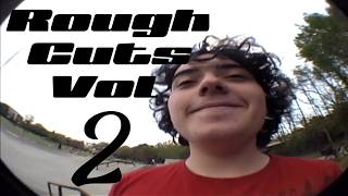 Rough Cuts Vol 2