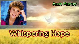 Whispering Hope - Anne Murray (with lyrics)