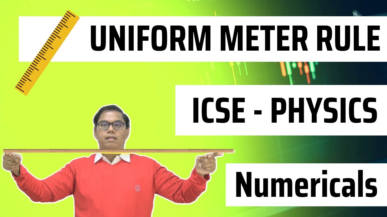 Uniform metre rule numerical physics icse class 10 chapter 1