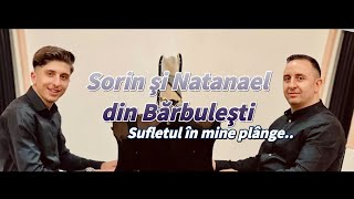 Sorin si Natanael din Barbulesti - Sufletul In Mine Plange | Video Official (2022)