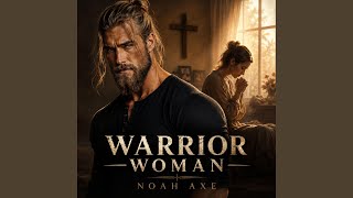 Warrior Woman - Noah Axe