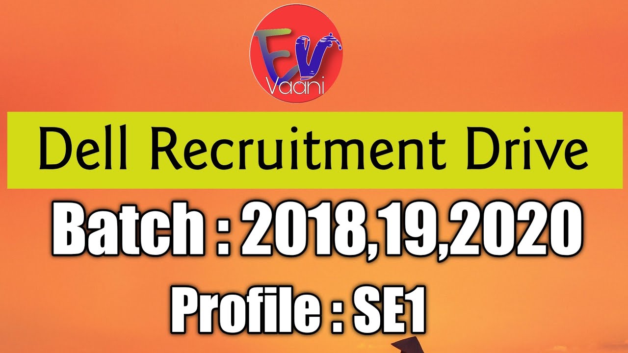Dell Recruitment Drive 2019 | Profile- Soft. Eng. 1(SE1) | Freshers Can Apply