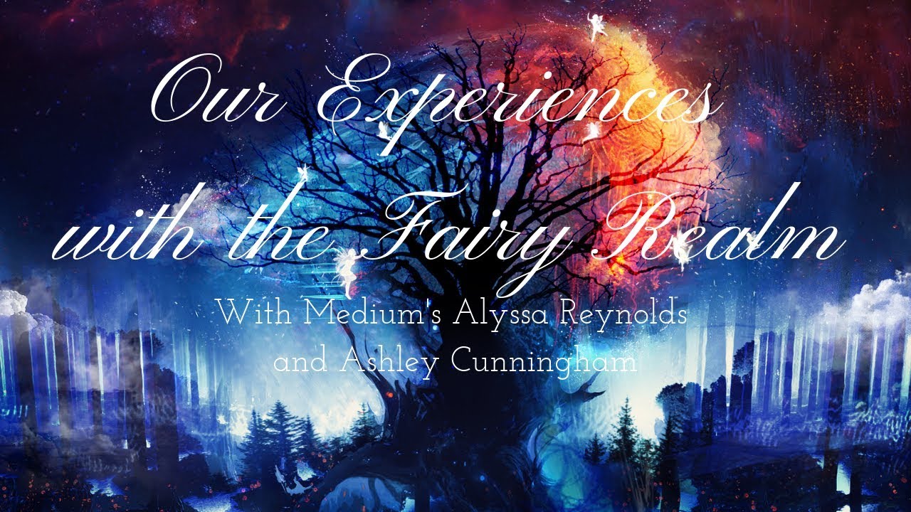 Our Experiences with the Fairy Realm