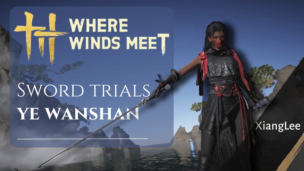 Где встречаются ветры | Руководство по испытаниям меча Е Ваньшань (от игрока-одиночки)