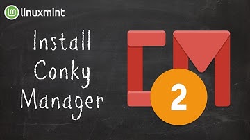 Install Conky Manager 2 on Linux Mint 22