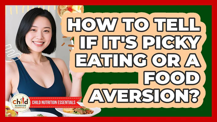 How To Tell If It's Picky Eating Or A Food Aversion?