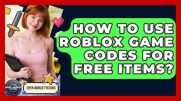 How To Use Roblox Game Codes For Free Items? - Open World Tycoons