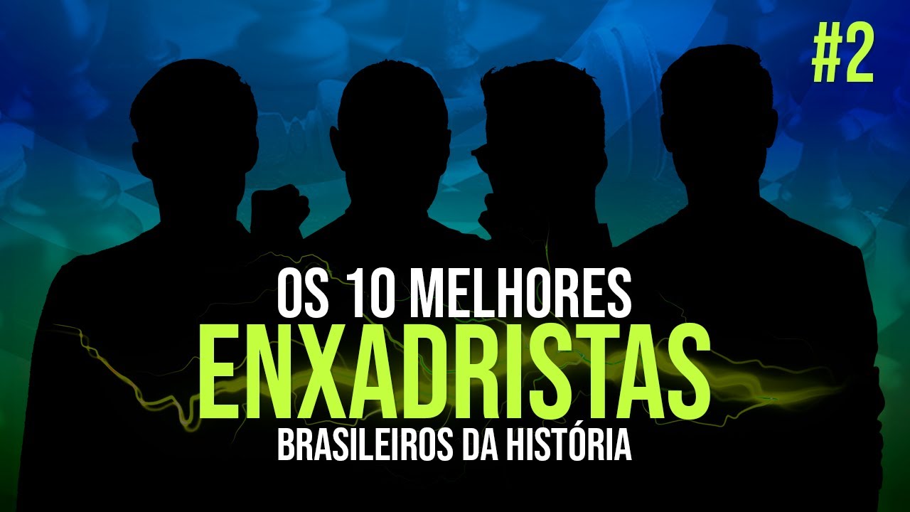 Os 10 Melhores Enxadristas Brasileiros da História #2 