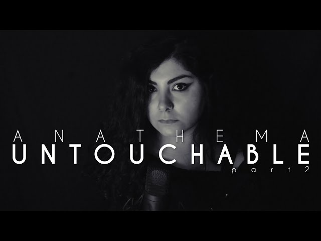 Untouchable part.2 - ANATHEMA cover by Veronica Bordacchini and Vincenzo Castaldo