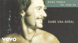 Смотреть клип Diego Torres - Dame Una Señal (Official Audio)