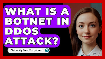 What Is A Botnet In DDoS Attack? - SecurityFirstCorp.com