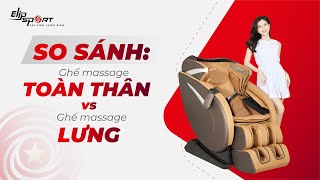 So Sánh Ghế Massage Toàn Thân Và Ghế Massage Lưng