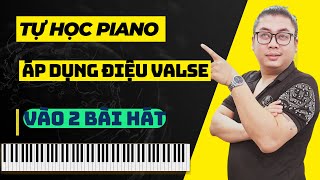 Tự Học Đệm Hát Piano Bài 11 Áp Dụng Điều Valse Vào 2 Bài Hát Nổi Tiếng