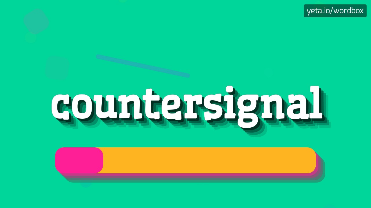 COUNTERSIGNAL HOW TO PRONOUNCE IT!? YouTube