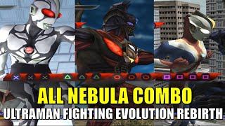 ULTRAMAN FIGHTING EVOLUTION REBIRTH ALL NEBULA COMBO