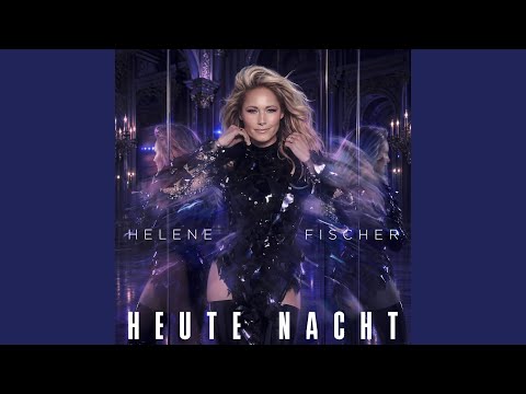 Helene Fischer - Heute Nacht (Celebration Mix)
