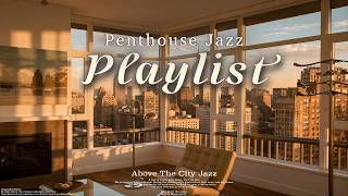 Famous [Playlist] Slow Down in a Golden Hour Corner Penthouse | Above The City Jazz Profile