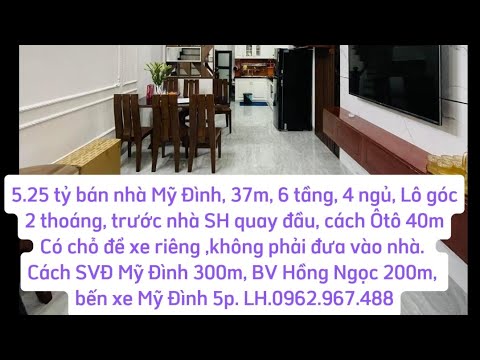 5.25 tỷ bán nhà Mỹ Đình, Lô góc, cách Ô tô 40m, trước nhà Ba gác tránh xe máy,6 tầng, 37m.0962966488