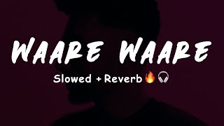 WAARE WAARE : Navaan Sandhu [Slowed+Reverb]🔥🎧