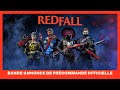 Redfall  bandeannonce officielle de prcommande