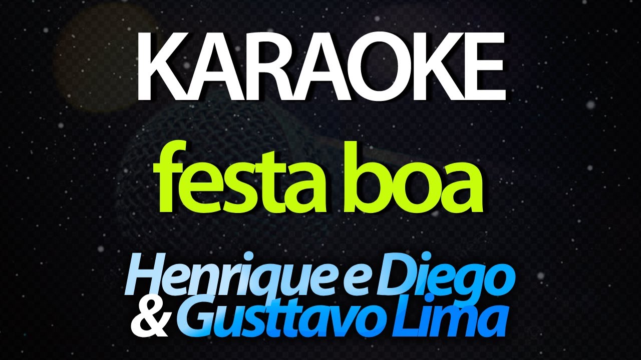 ⭐ Festa Boa (É Hj e Nós Vamos Pipocar) - Henrique e Diego & Gusttavo Lima (Karaokê Version) (Cover)