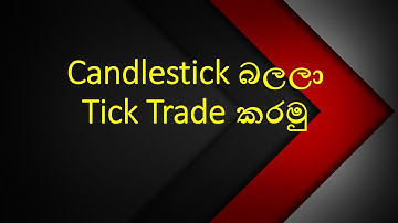#candlestickTickTrading#BinarySinhala#binaryOptions#BinaryBot#Forex#earnemoney#ticktradingSinhala#