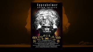 Oppenheimer After Trinity - Official Trailer