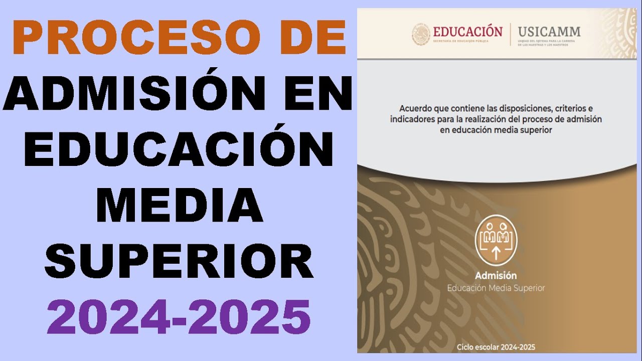 PROCESO DE ADMISIÓN EN EDUCACIÓN MEDIA SUPERIOR CICLO ESCOLAR 2024-2025