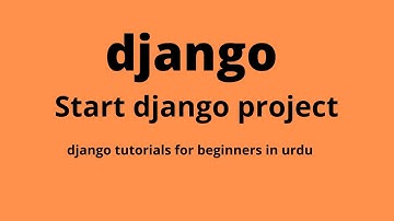 #2 How to start django project | django tutorial for beginners in urdu|