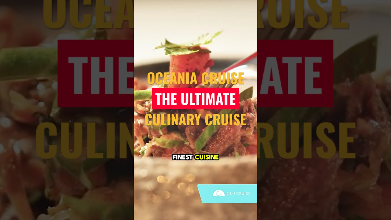 The Ultimate Culinary Cruise: Why Foodies Choose Oceania!