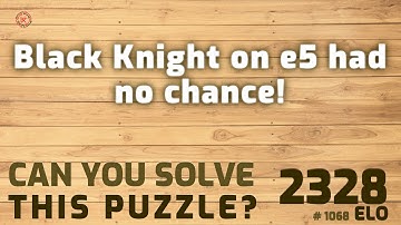 Can you solve this puzzle? # 1068 Black Knight on e5 had no chance!ding vs firouzja