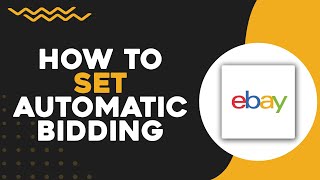 How To Set Automatic Bidding On eBay (Quick Tutorial)