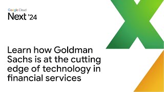 Learn how Goldman Sachs is at the cutting edge of technology in financial services