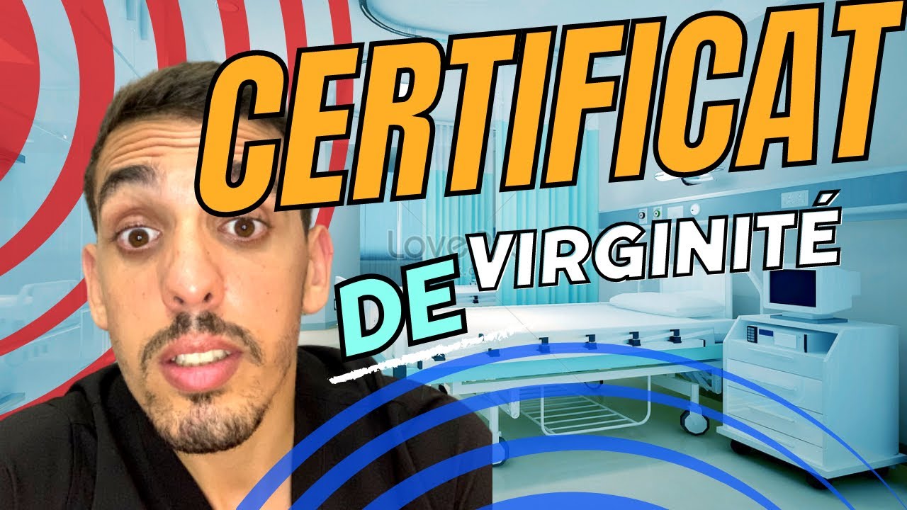 شهادة العذرية 🚨 certificat de virginité